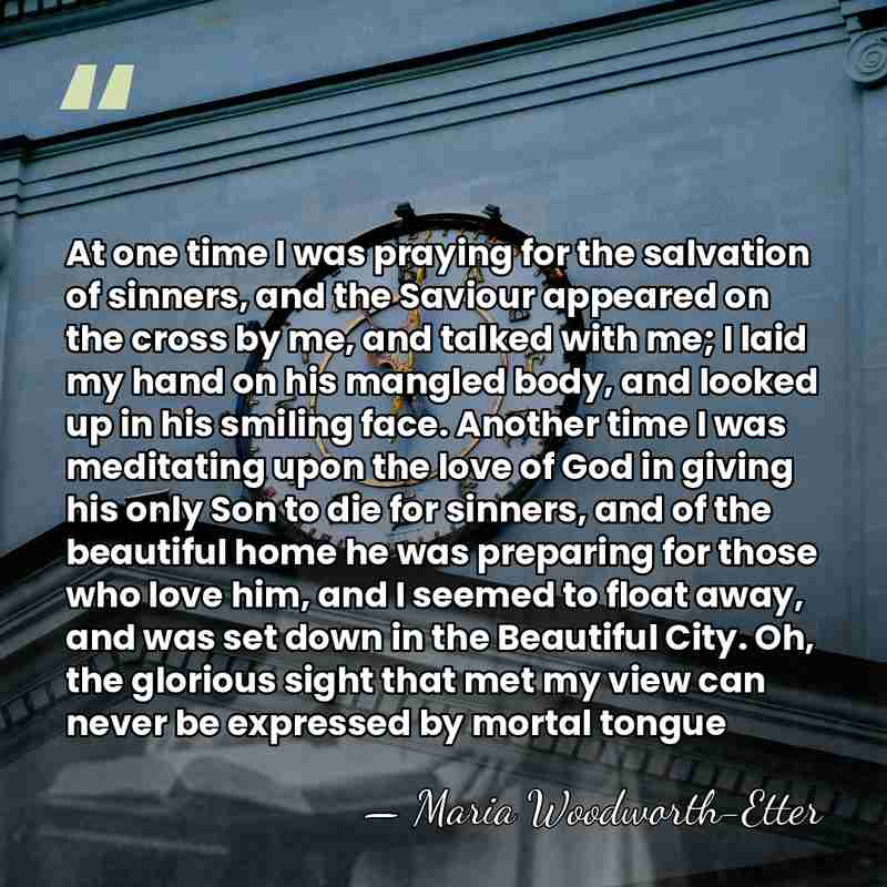 At one time I was praying for the salvation of sinners, and&hellip; - Maria Woodworth-Etter