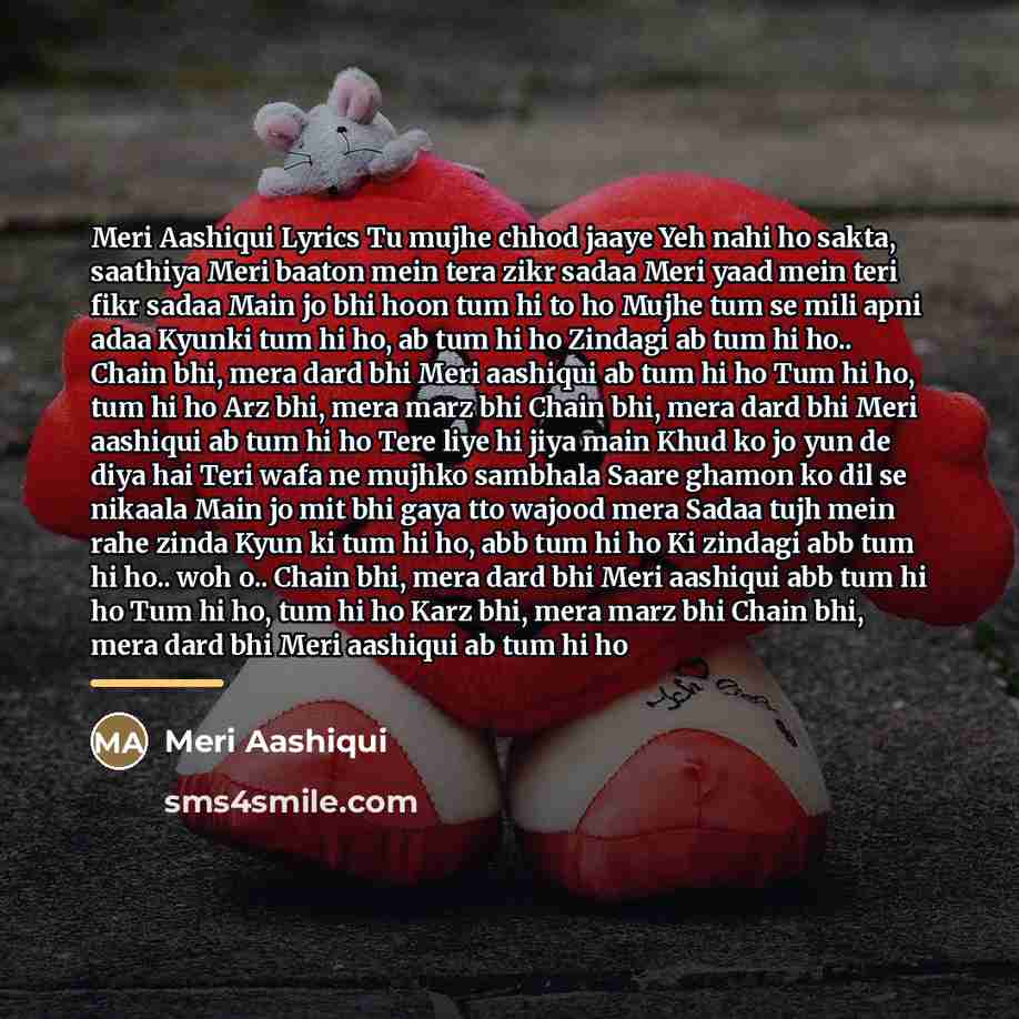 “Meri Aashiqui Lyrics Tu mujhe chhod jaaye Yeh nahi ho…” quote by Meri Aashiqui