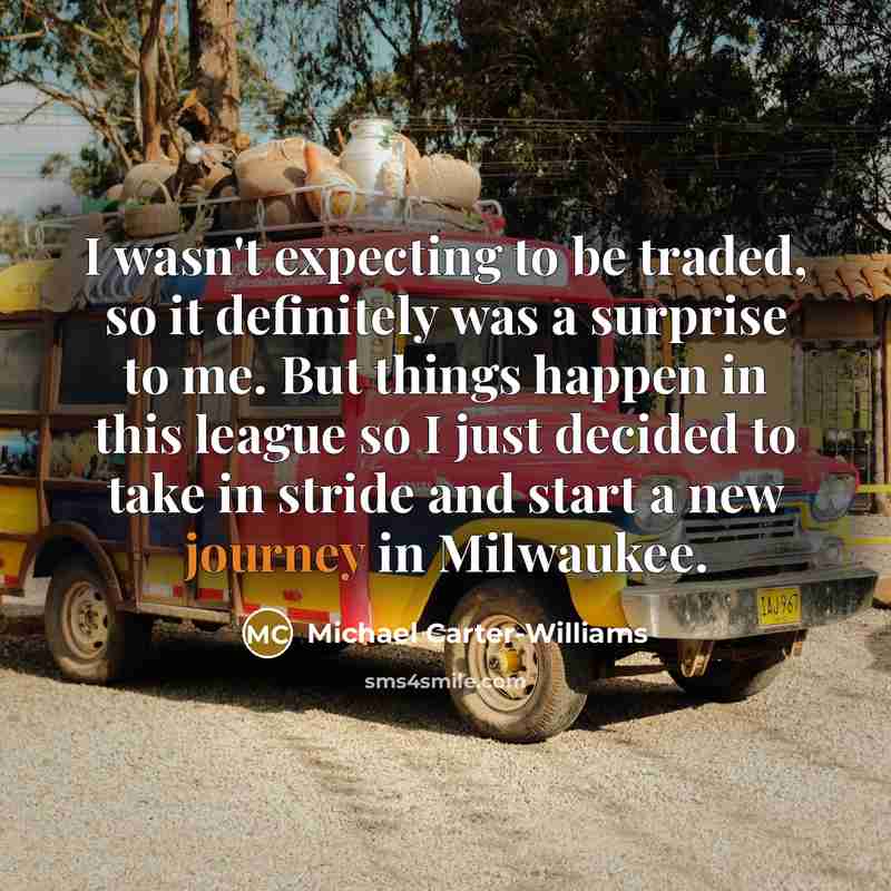 “I wasn't expecting to be traded, so it definitely was…” quote by Michael Carter-Williams