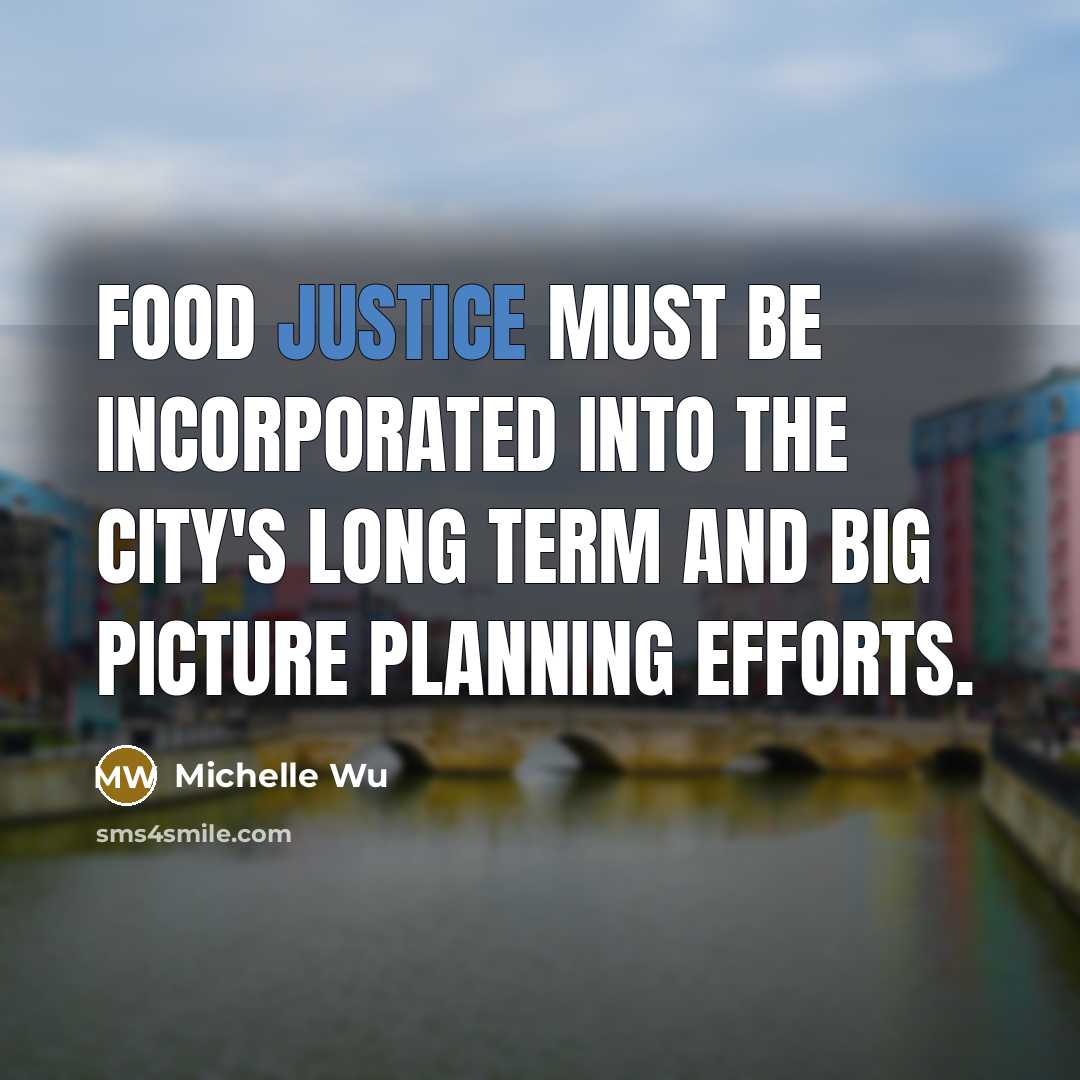 “Food justice must be incorporated into the city's long term…” quote by Michelle Wu