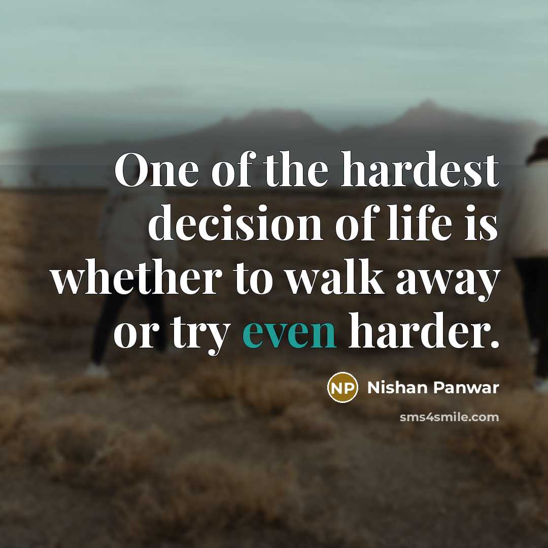 “One of the hardest decision of life is whether to…” quote by Nishan Panwar