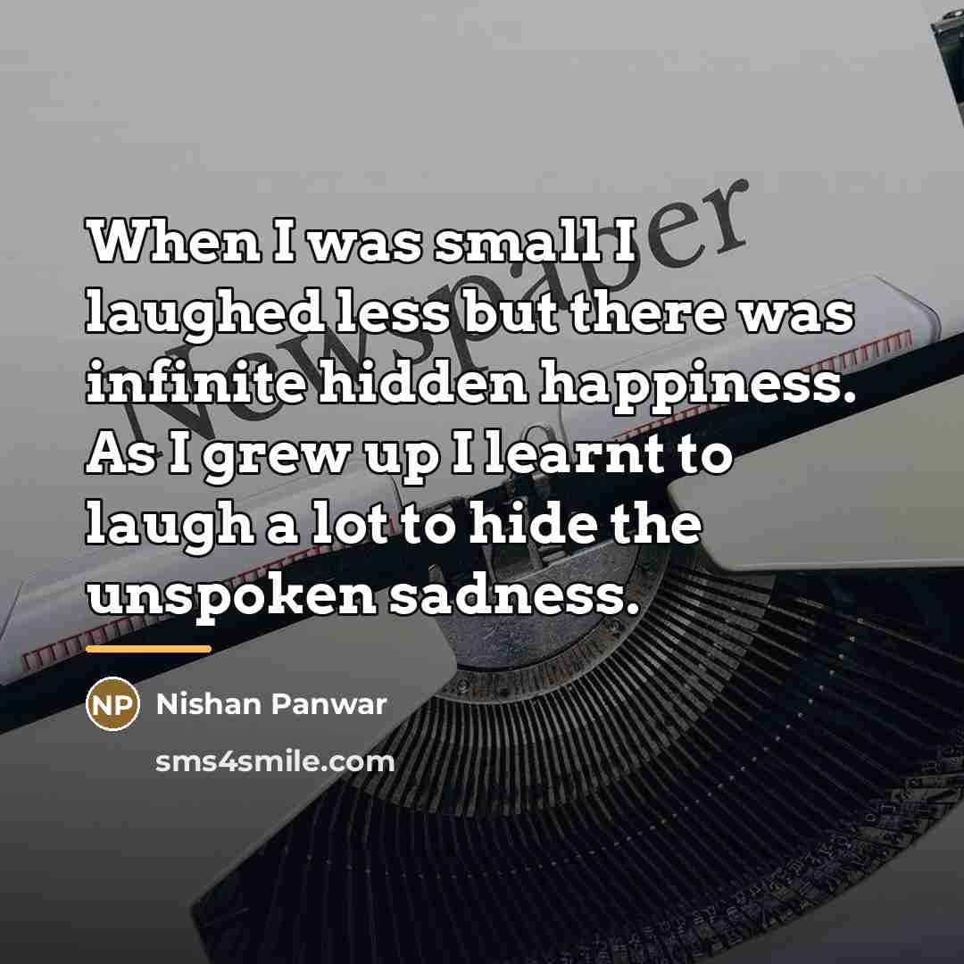 “When I was small I laughed less but there was…” quote by Nishan Panwar