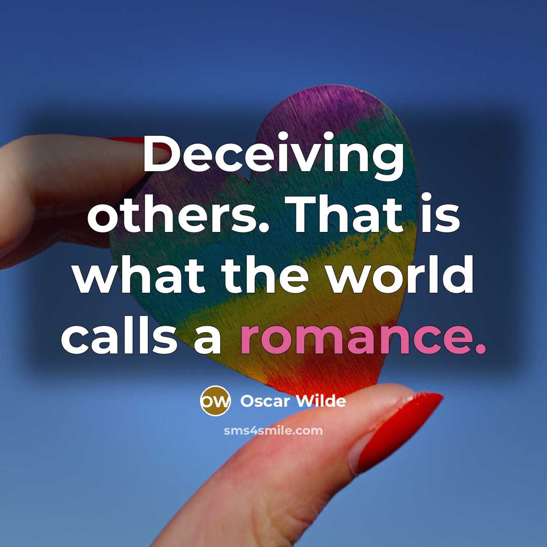 “Deceiving others. That is what the world calls a romance.…” quote by Oscar Wilde