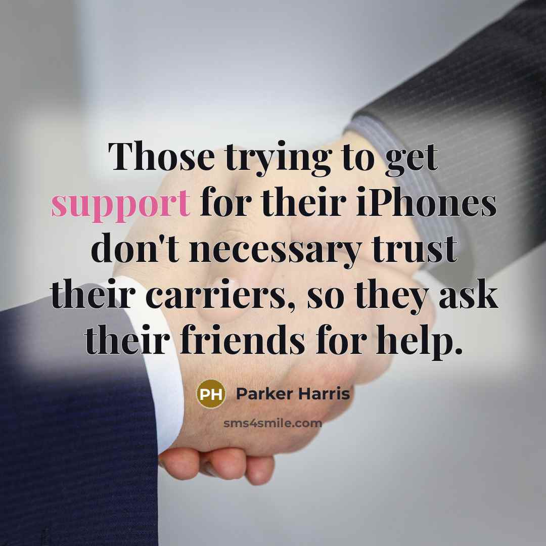 “Those trying to get support for their iPhones don't necessary…” quote by Parker Harris