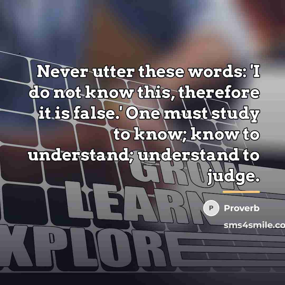 “Never utter these words: 'I do not know this, therefore…” quote by Proverb