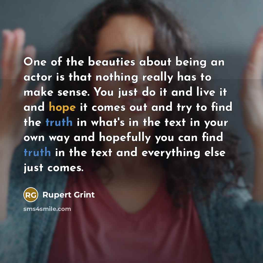 “One of the beauties about being an actor is that…” quote by Rupert Grint