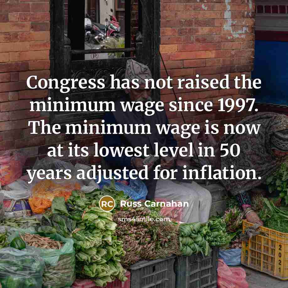 “Congress has not raised the minimum wage since 1997. The…” quote by Russ Carnahan