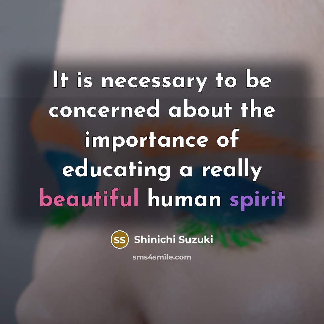 “It is necessary to be concerned about the importance of…” quote by Shinichi Suzuki