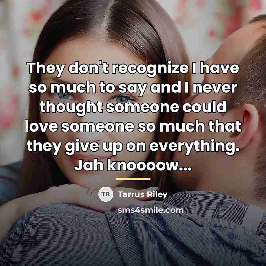 “They don't recognize I have so much to say and…” quote by Tarrus Riley