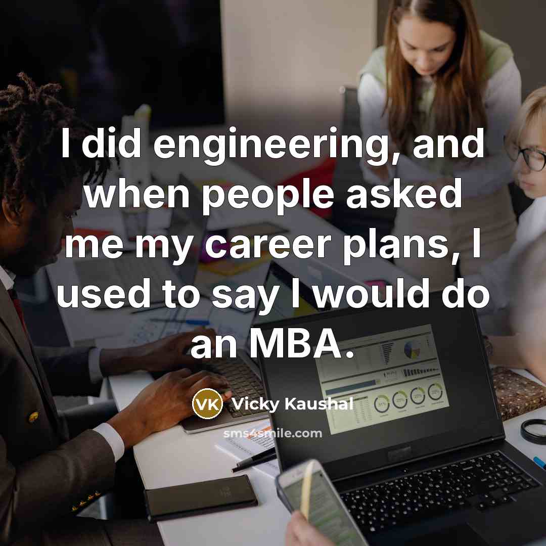 “I did engineering, and when people asked me my career…” quote by Vicky Kaushal
