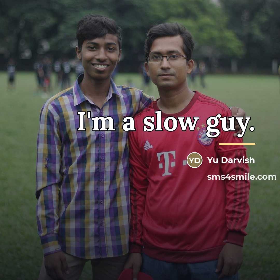 “I'm a slow guy.…” quote by Yu Darvish