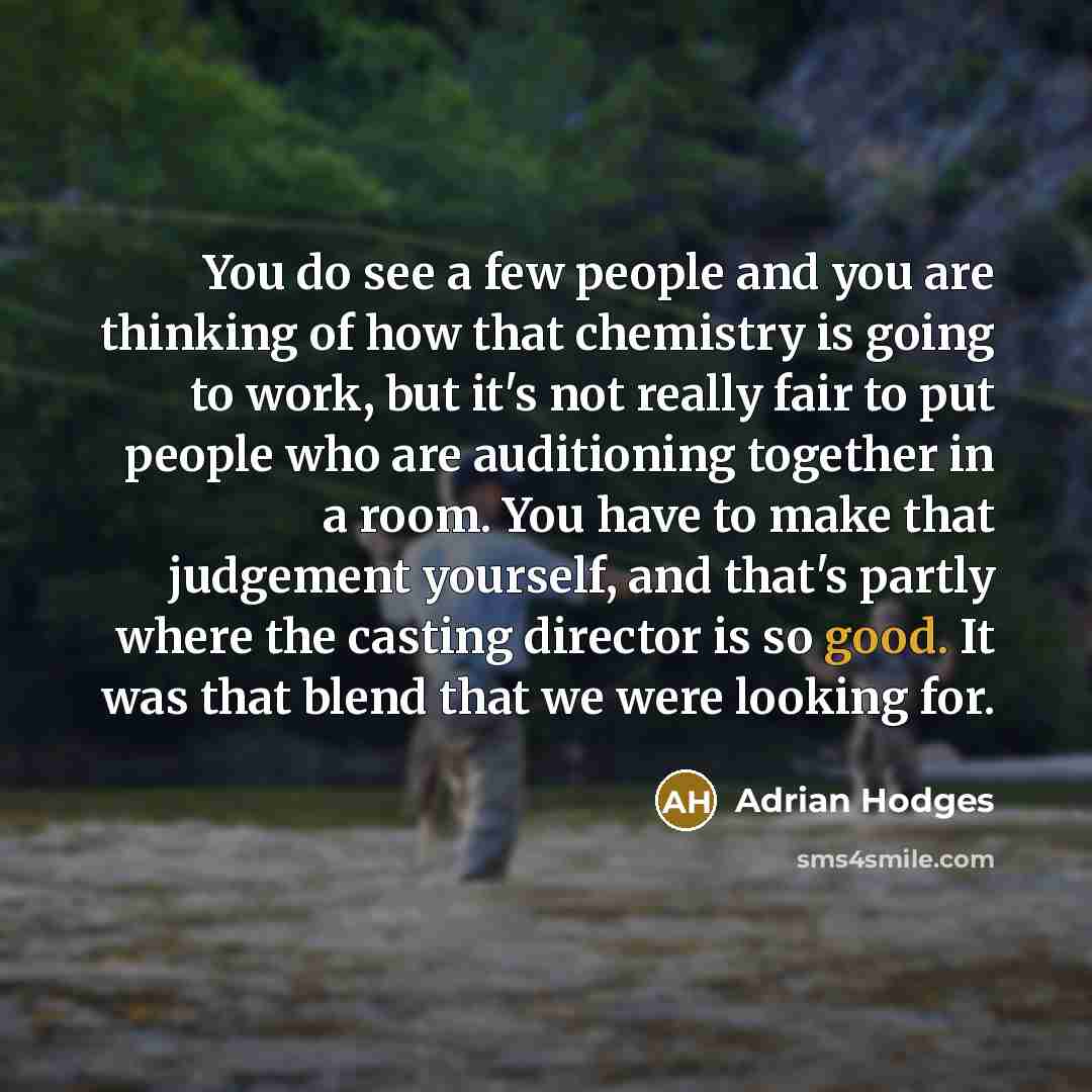 “You do see a few people and you are thinking…” quote by Adrian Hodges