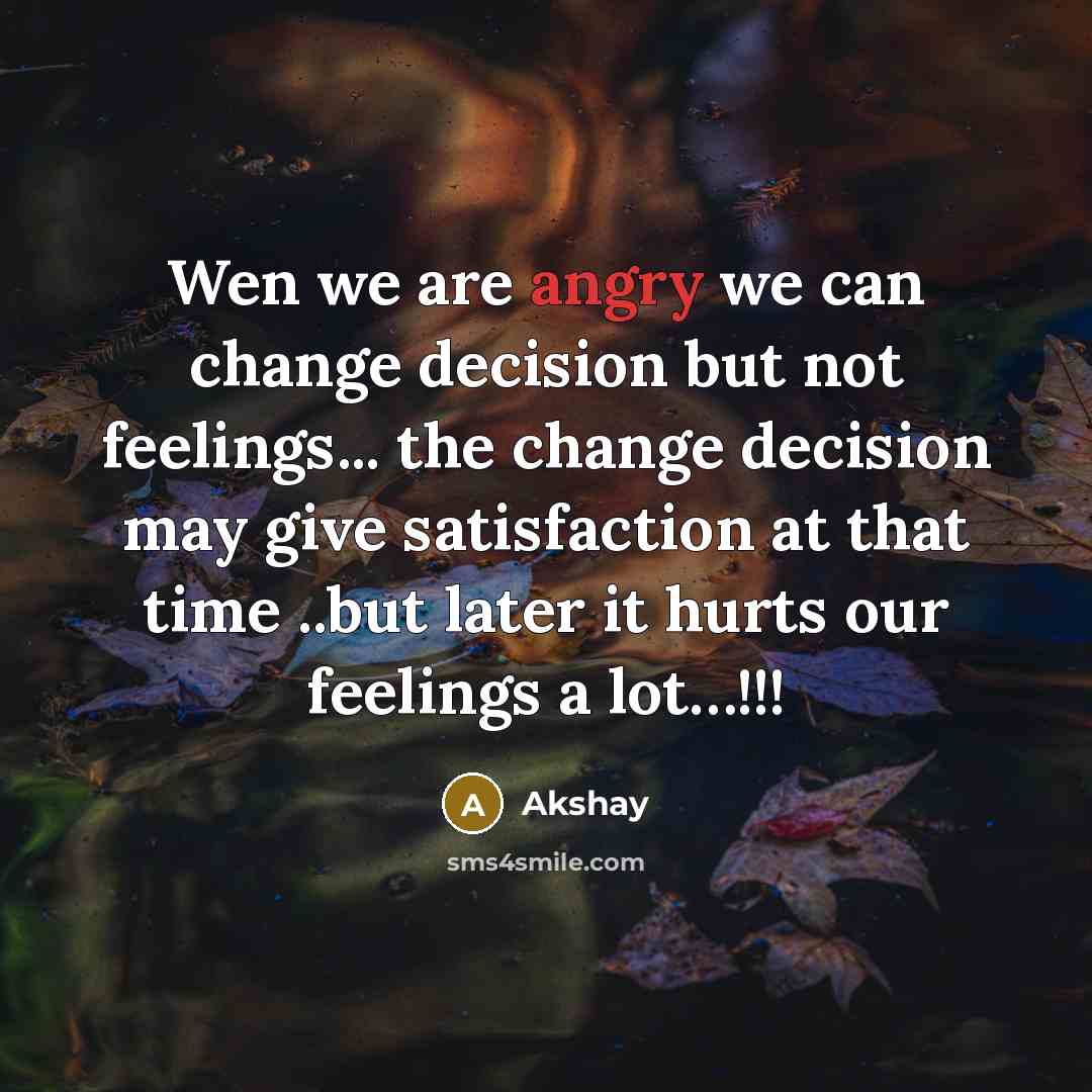 “Wen we are angry we can change decision but not…” quote by Akshay