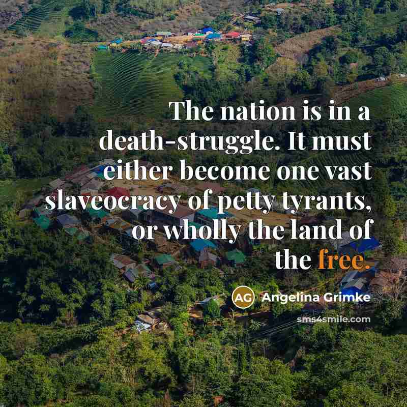 “The nation is in a death-struggle. It must either become…” quote by Angelina Grimke