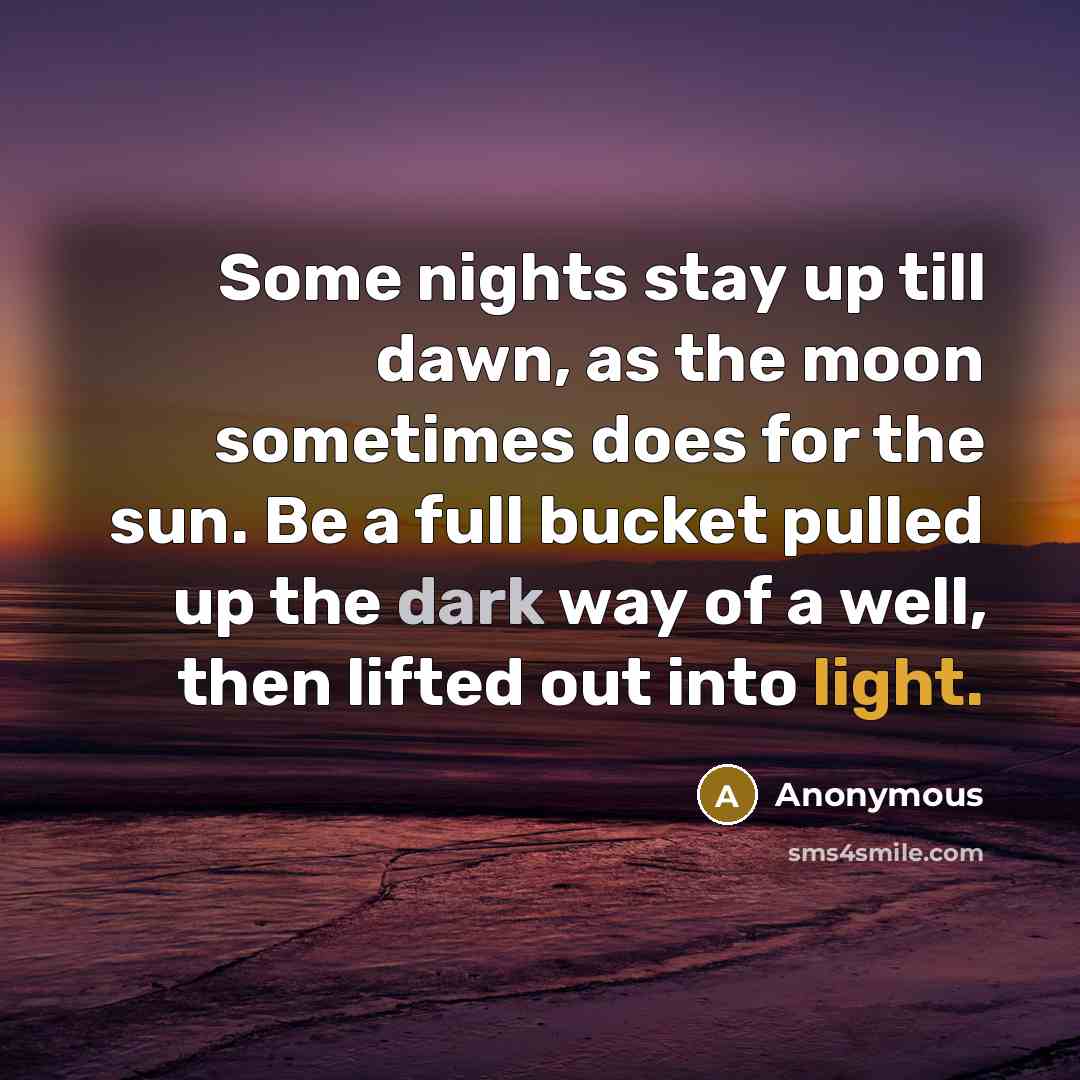 “Some nights stay up till dawn, as the moon sometimes…” quote by Anonymous