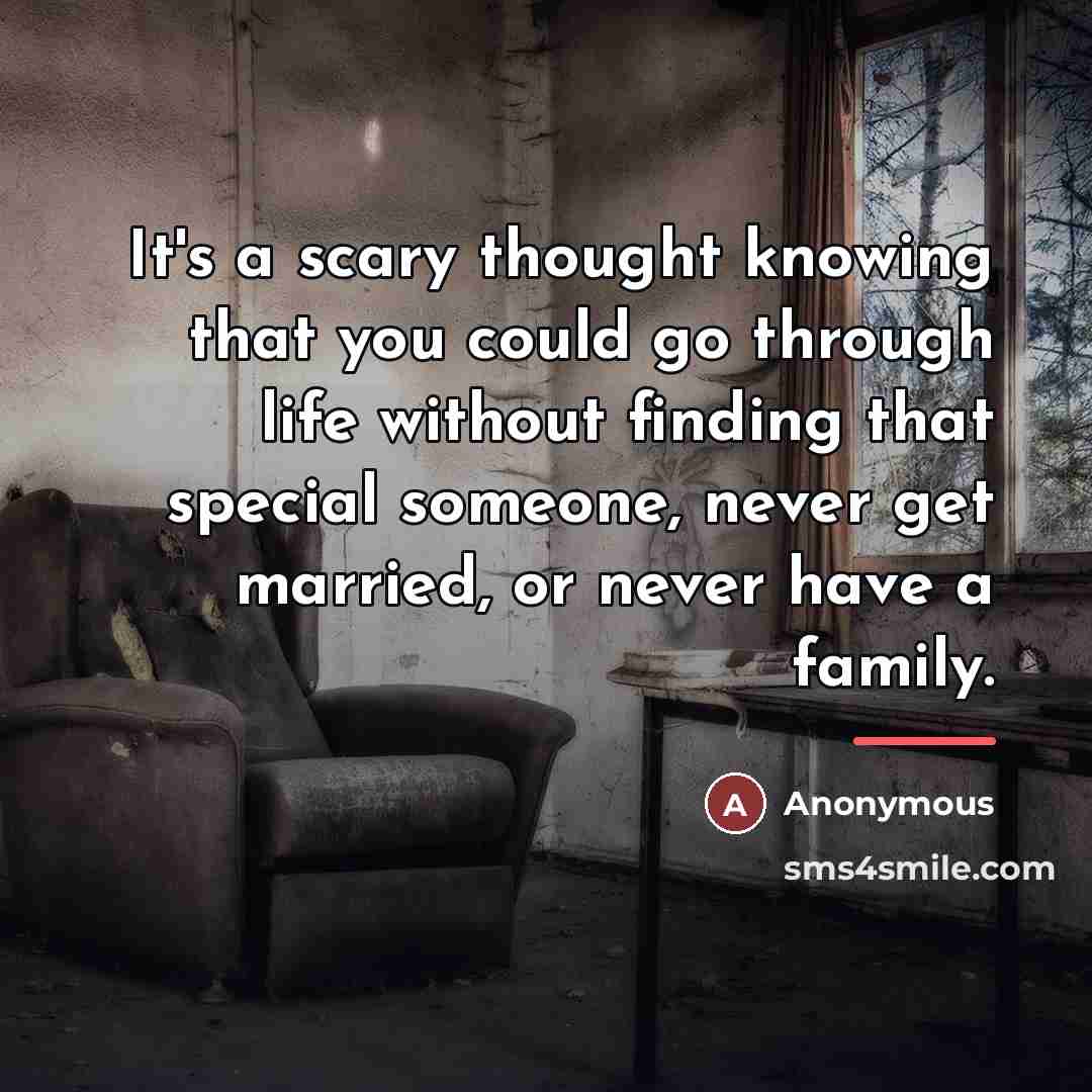 “It's a scary thought knowing that you could go through…” quote by Anonymous