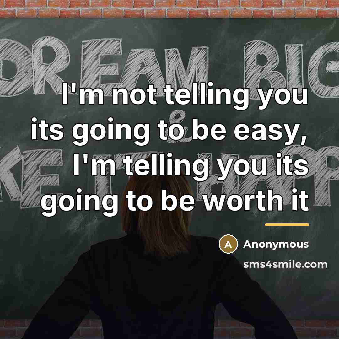 “I'm not telling you its going to be easy, I'm…” quote by Anonymous