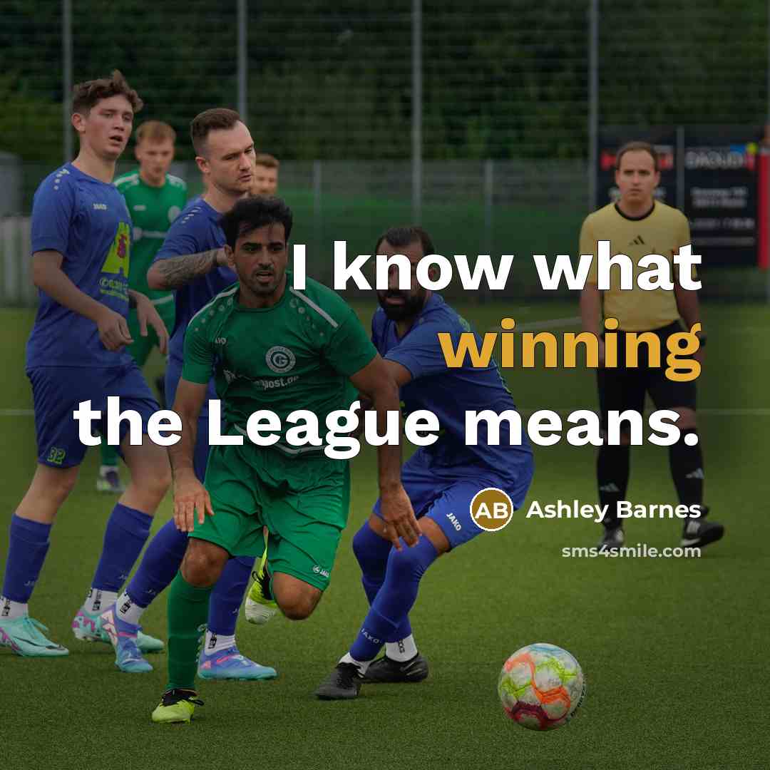 “I know what winning the League means.…” quote by Ashley Barnes