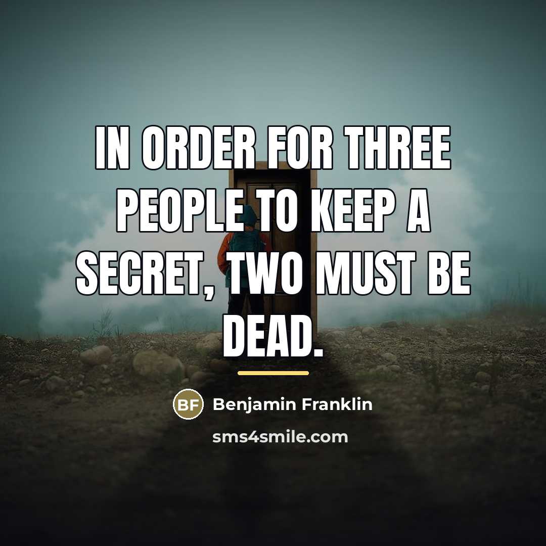 “In order for three people to keep a secret, two…” quote by Benjamin Franklin