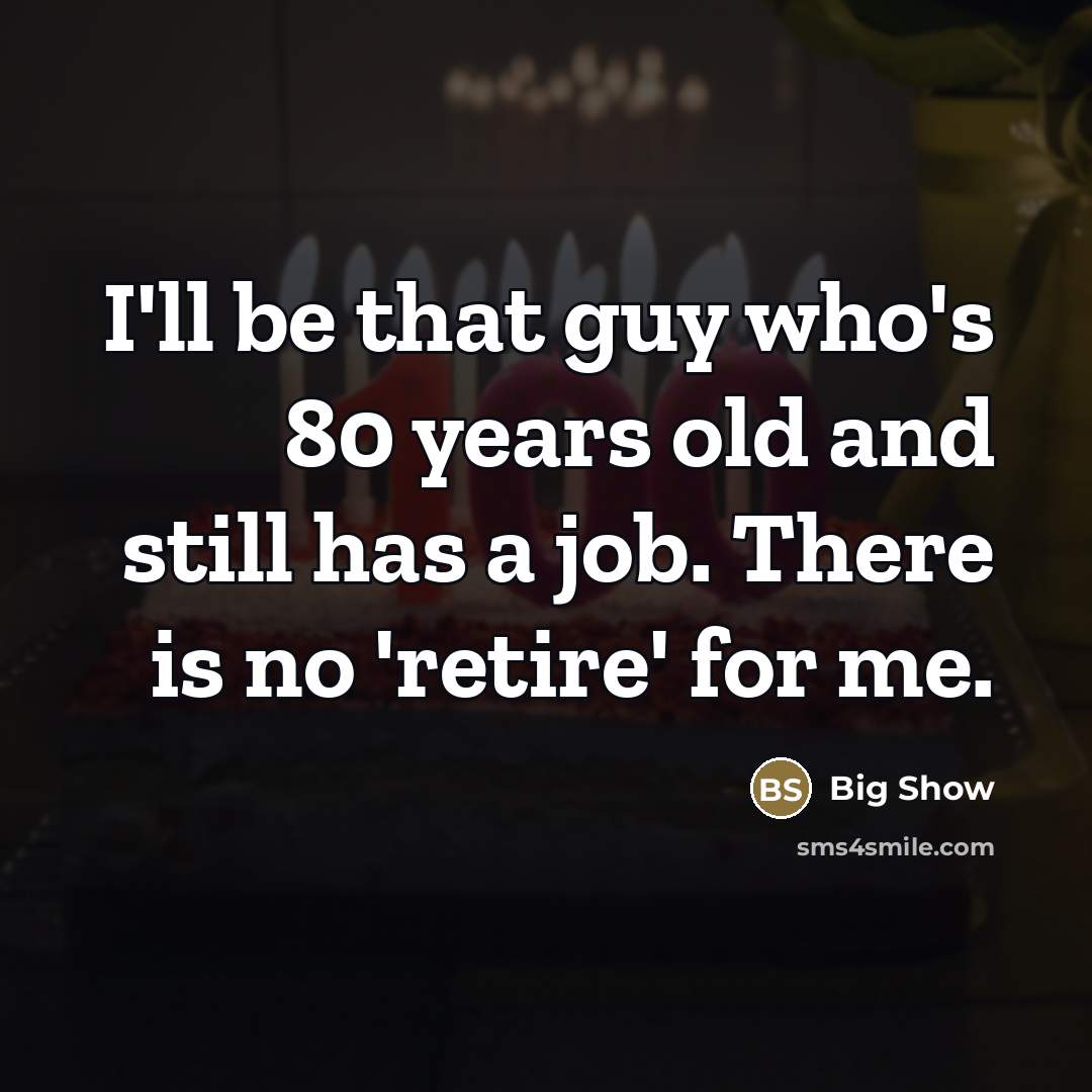 “I'll be that guy who's 80 years old and still…” quote by Big Show