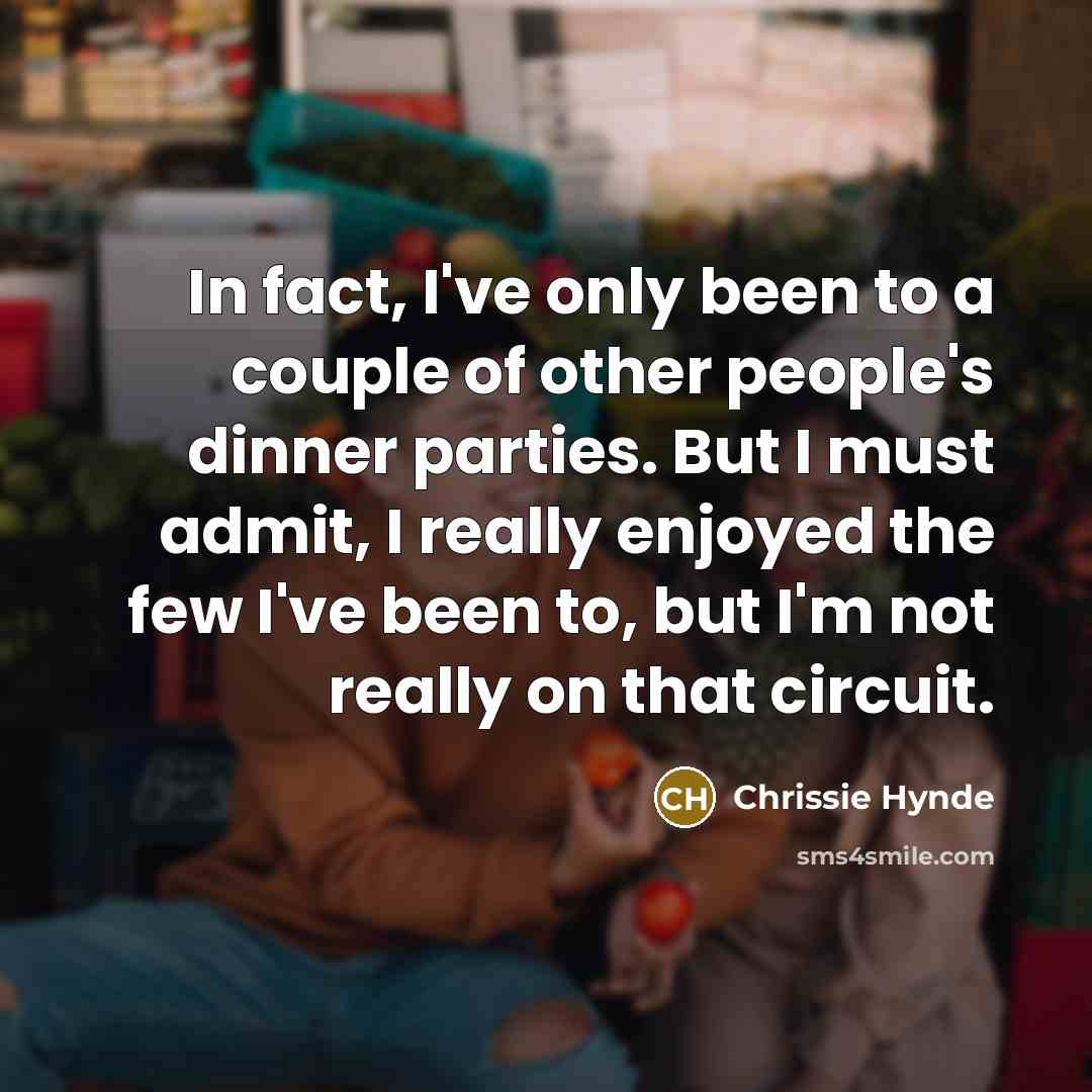 “In fact, I've only been to a couple of other…” quote by Chrissie Hynde