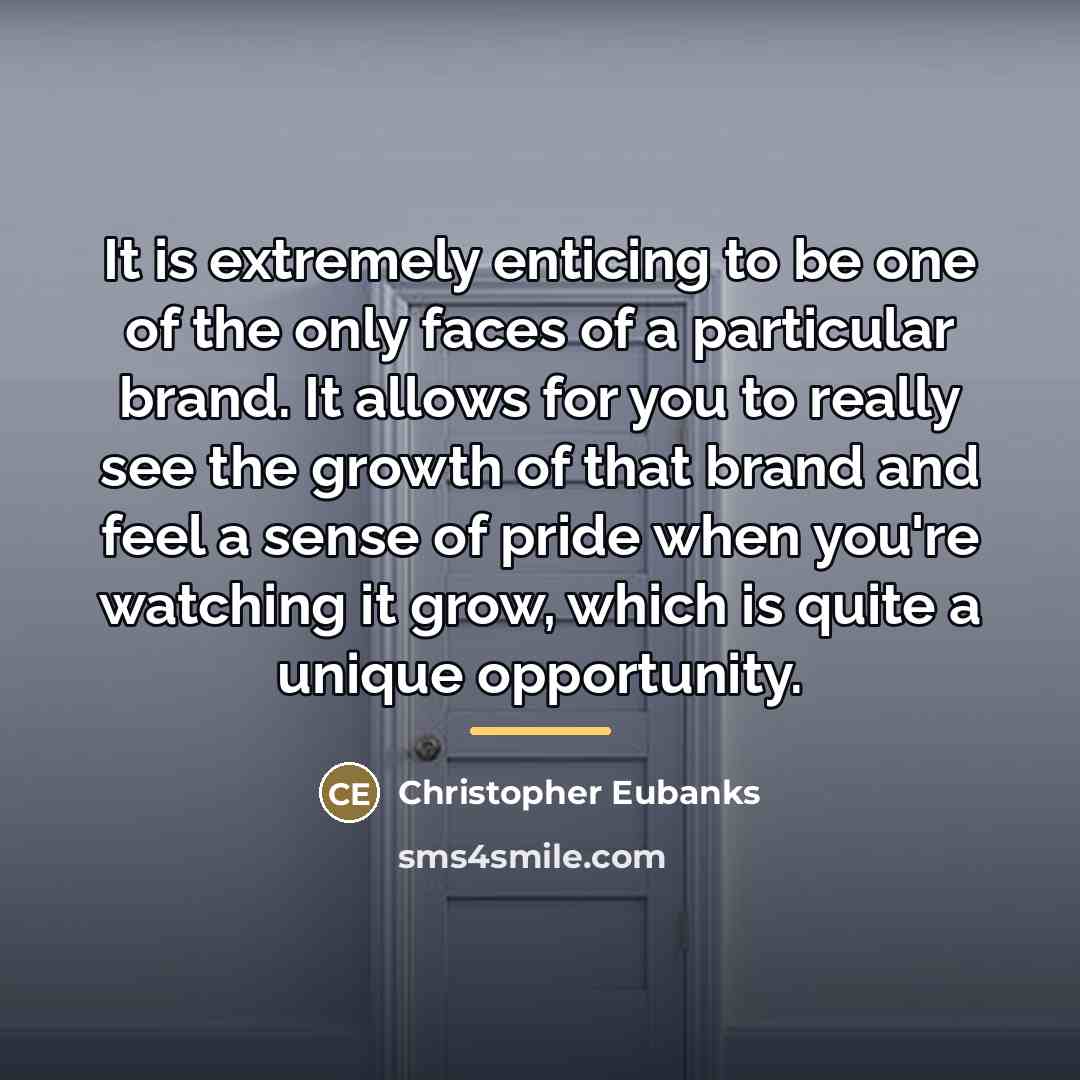 “It is extremely enticing to be one of the only…” quote by Christopher Eubanks