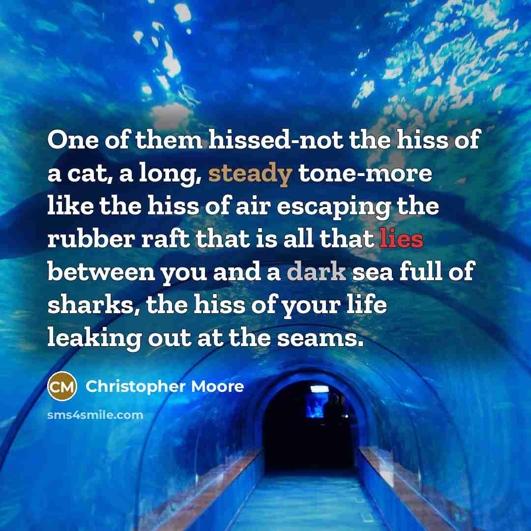 “One of them hissed-not the hiss of a cat, a…” quote by Christopher Moore