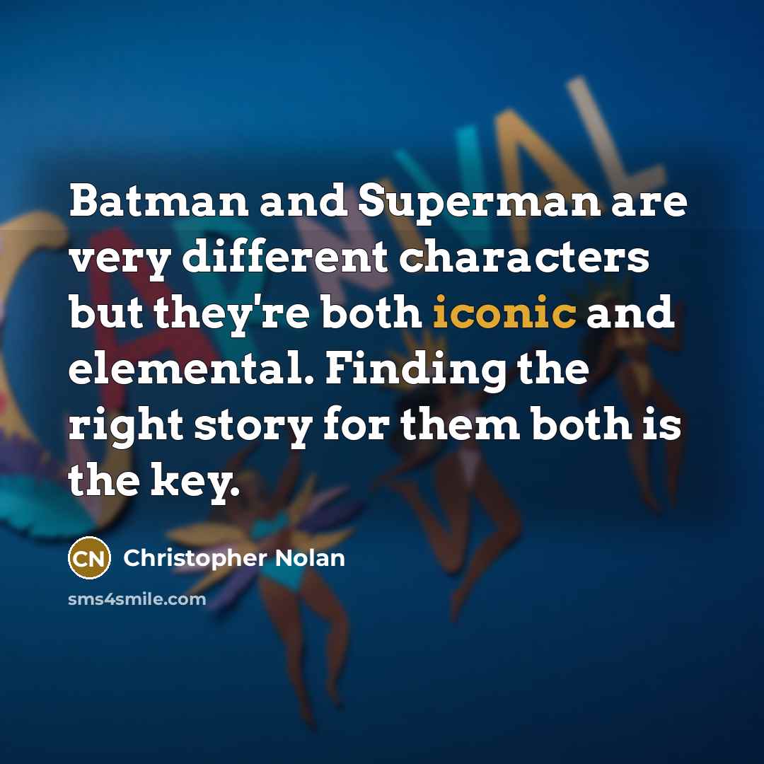 “Batman and Superman are very different characters but they're both…” quote by Christopher Nolan