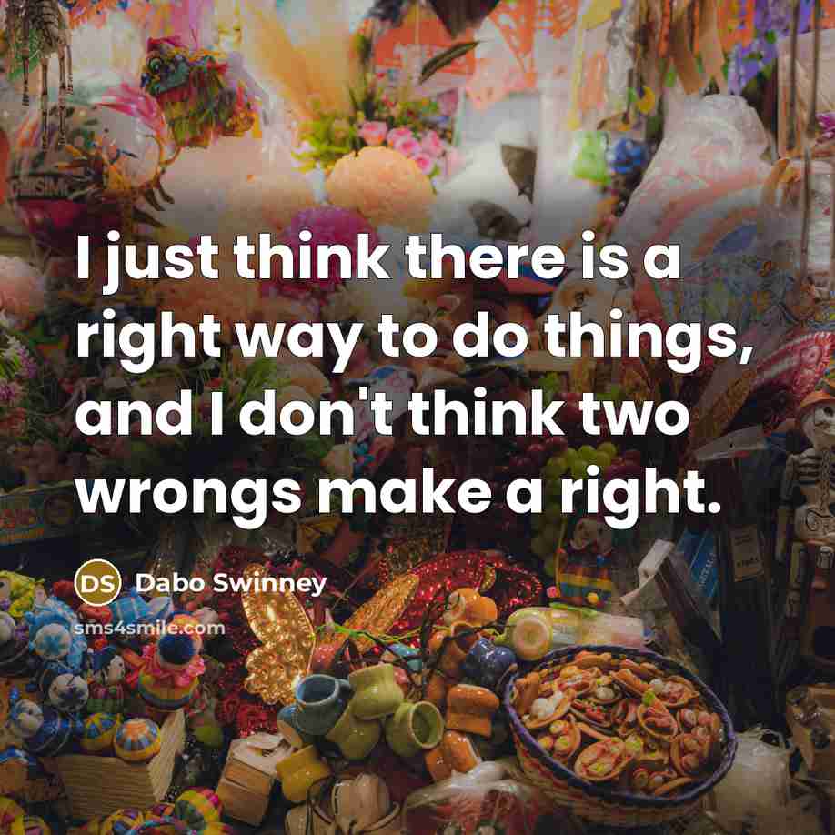 “I just think there is a right way to do…” quote by Dabo Swinney