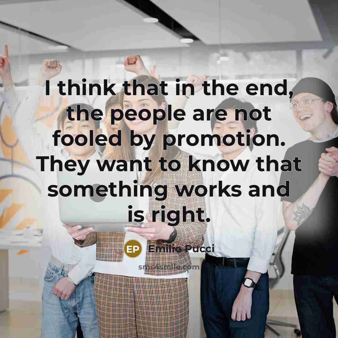 “I think that in the end, the people are not…” quote by Emilio Pucci