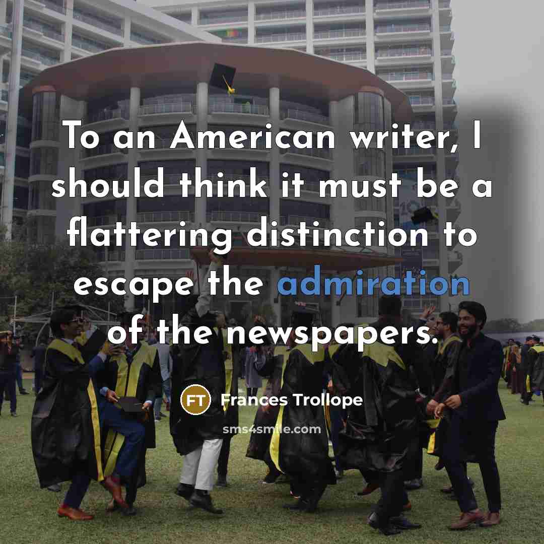 “To an American writer, I should think it must be…” quote by Frances Trollope