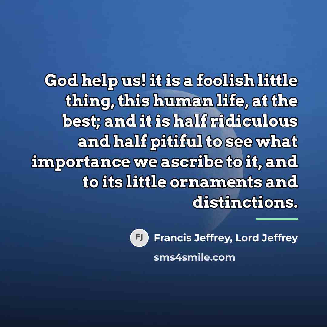 “God help us! it is a foolish little thing, this…” quote by Francis Jeffrey, Lord Jeffrey