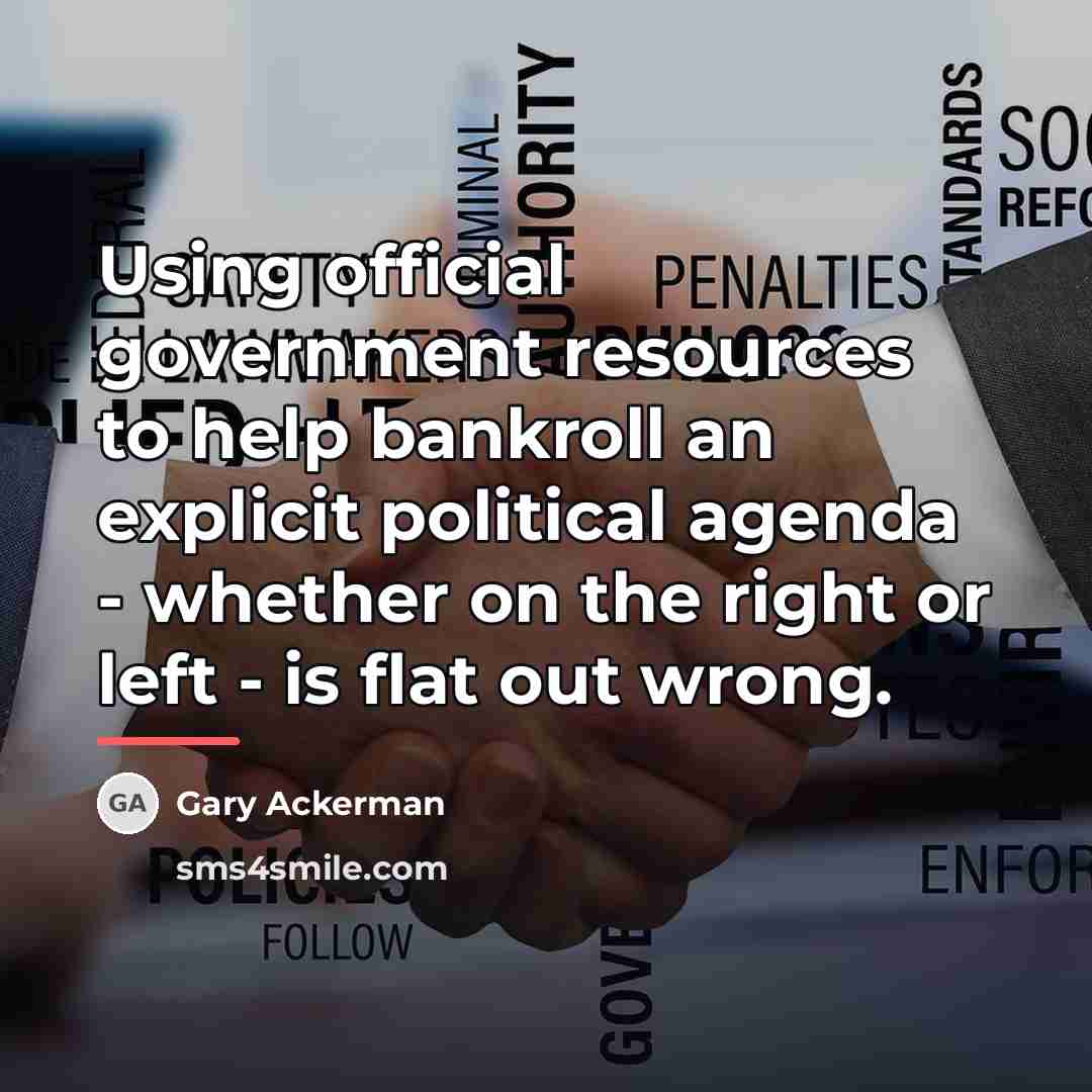 “Using official government resources to help bankroll an explicit political…” quote by Gary Ackerman