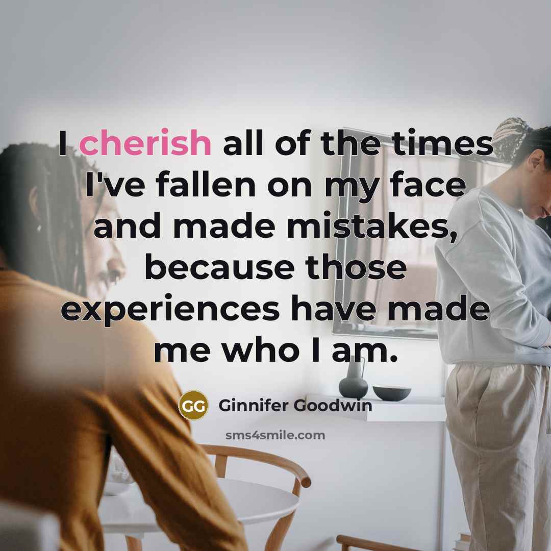 “I cherish all of the times I've fallen on my…” quote by Ginnifer Goodwin