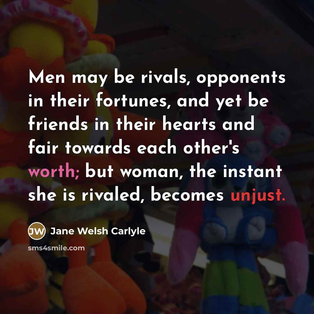 “Men may be rivals, opponents in their fortunes, and yet…” quote by Jane Welsh Carlyle