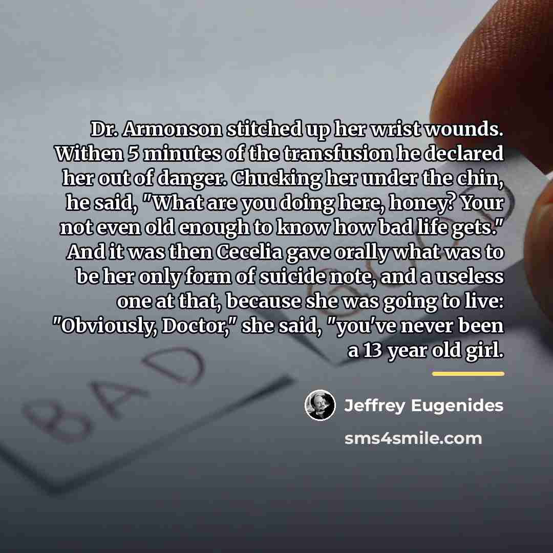 “Dr. Armonson stitched up her wrist wounds. Withen 5 minutes…” quote by Jeffrey Eugenides