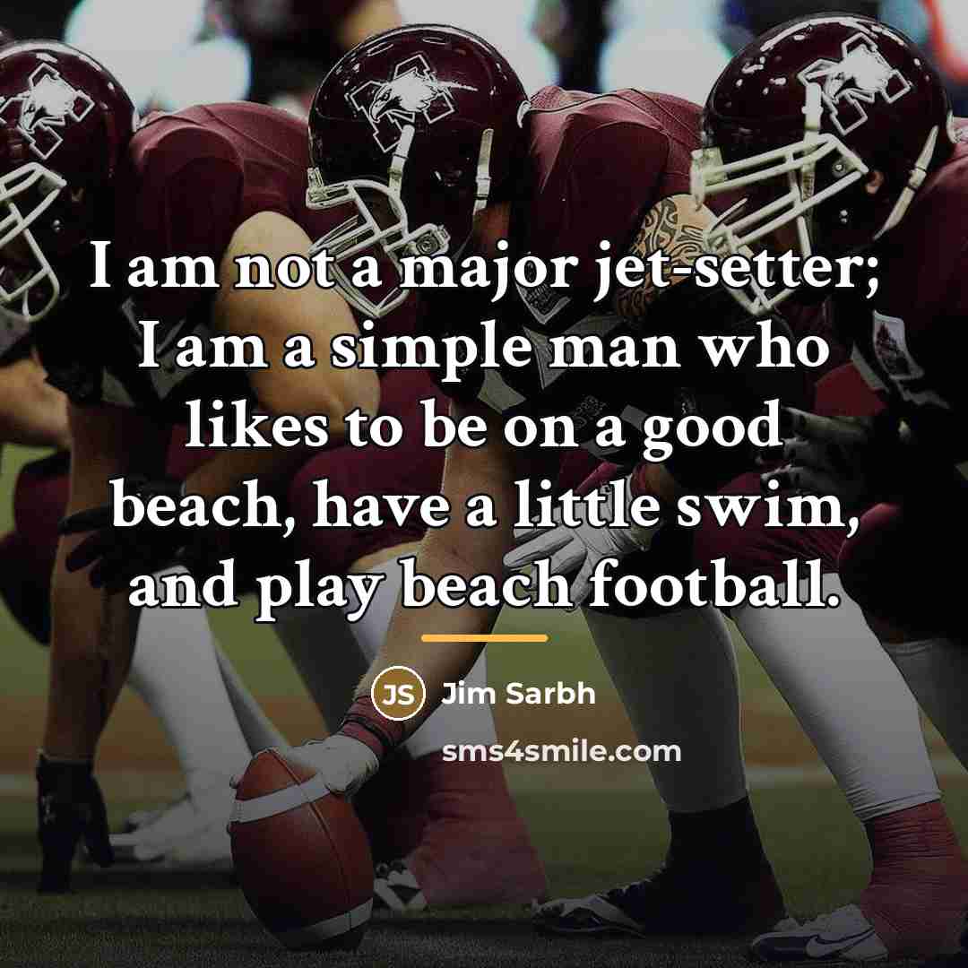“I am not a major jet-setter; I am a simple…” quote by Jim Sarbh