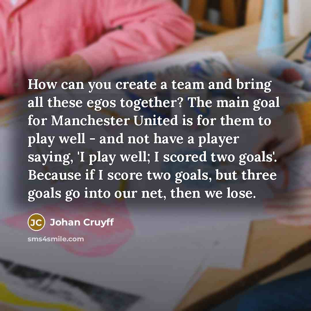 “How can you create a team and bring all these…” quote by Johan Cruyff