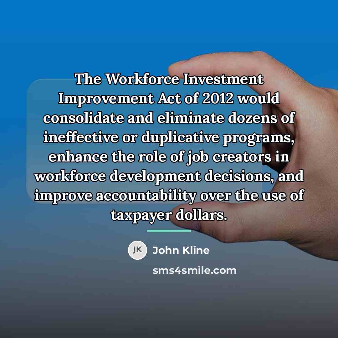 “The Workforce Investment Improvement Act of 2012 would consolidate and…” quote by John Kline