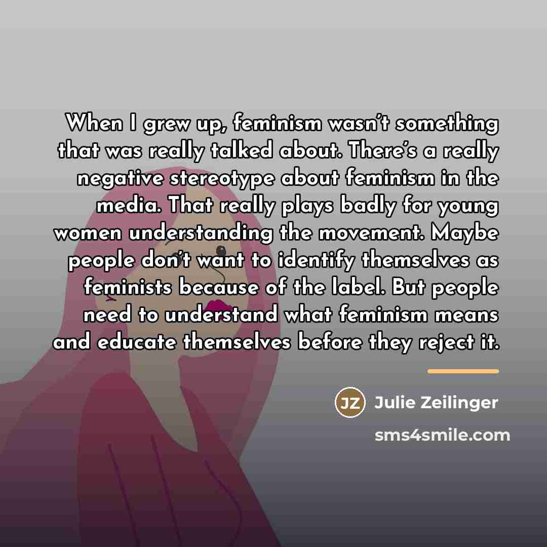 “When I grew up, feminism wasn’t something that was really…” quote by Julie Zeilinger