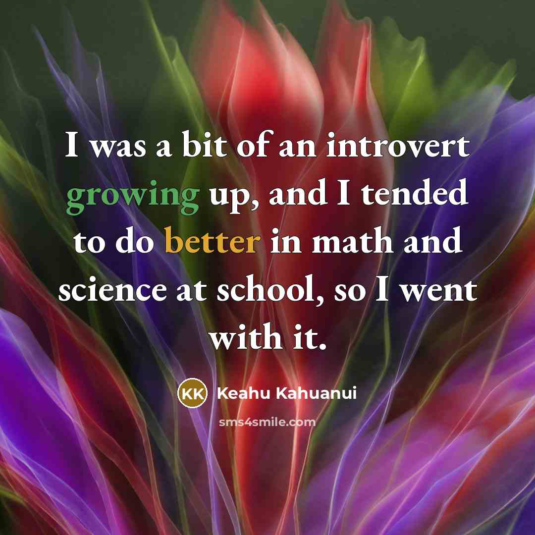 “I was a bit of an introvert growing up, and…” quote by Keahu Kahuanui