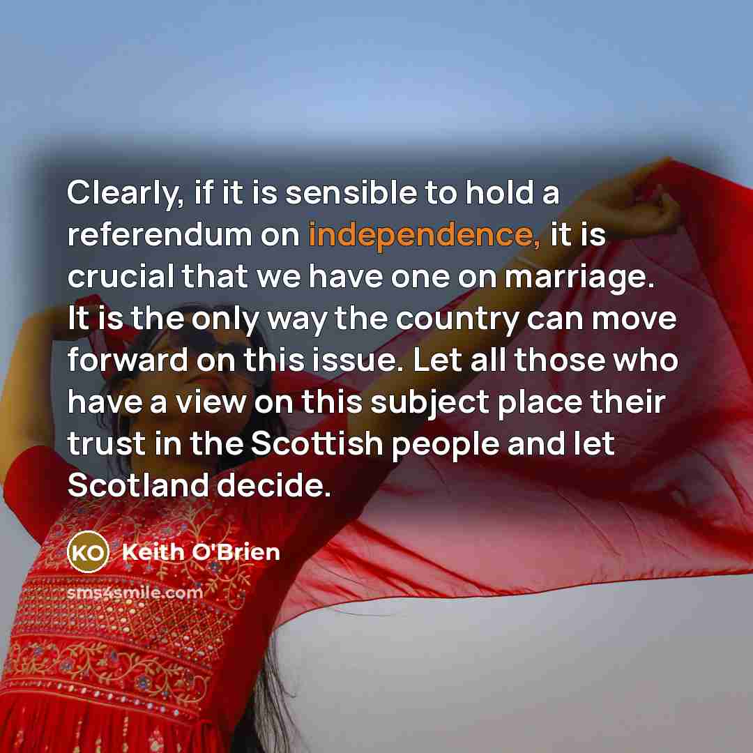 “Clearly, if it is sensible to hold a referendum on…” quote by Keith O'Brien