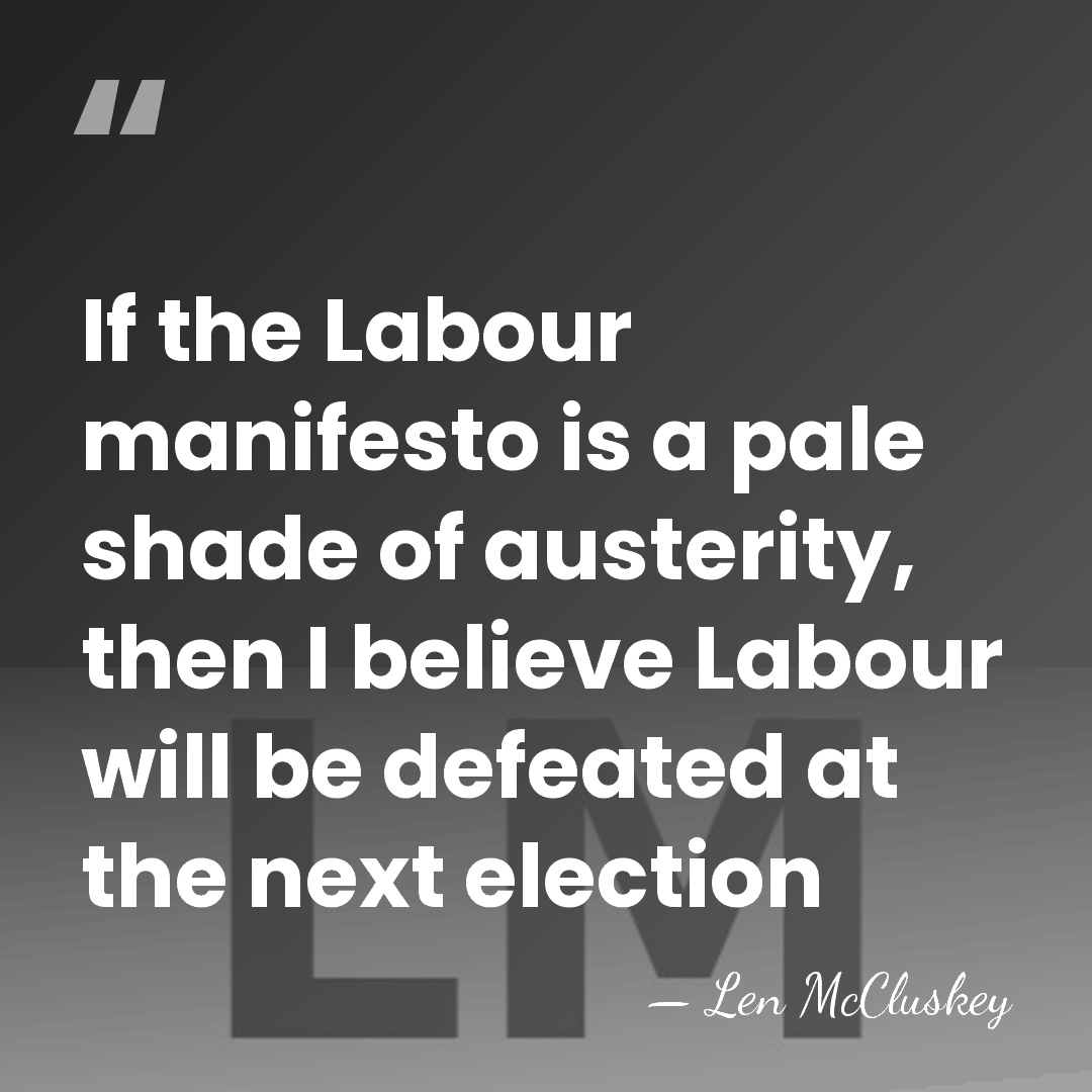 If the Labour manifesto is a pale shade of austerity, then I&hellip; - Len McCluskey
