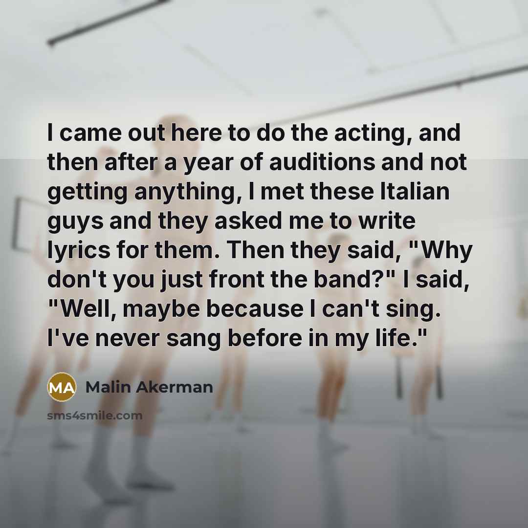“I came out here to do the acting, and then…” quote by Malin Akerman