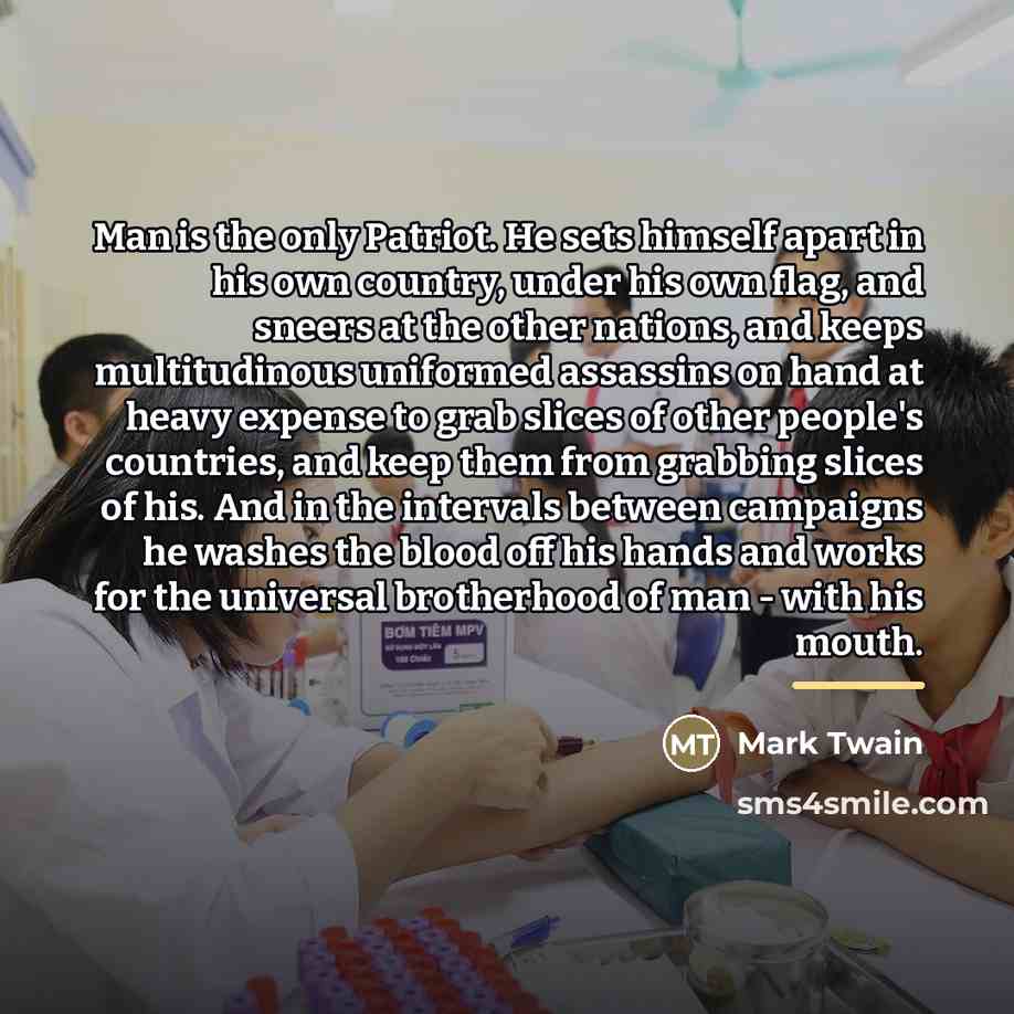 “Man is the only Patriot. He sets himself apart in…” quote by Mark Twain