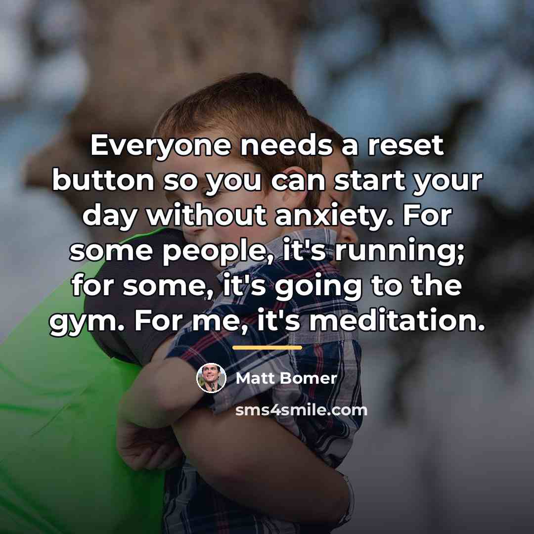 “Everyone needs a reset button so you can start your…” quote by Matt Bomer