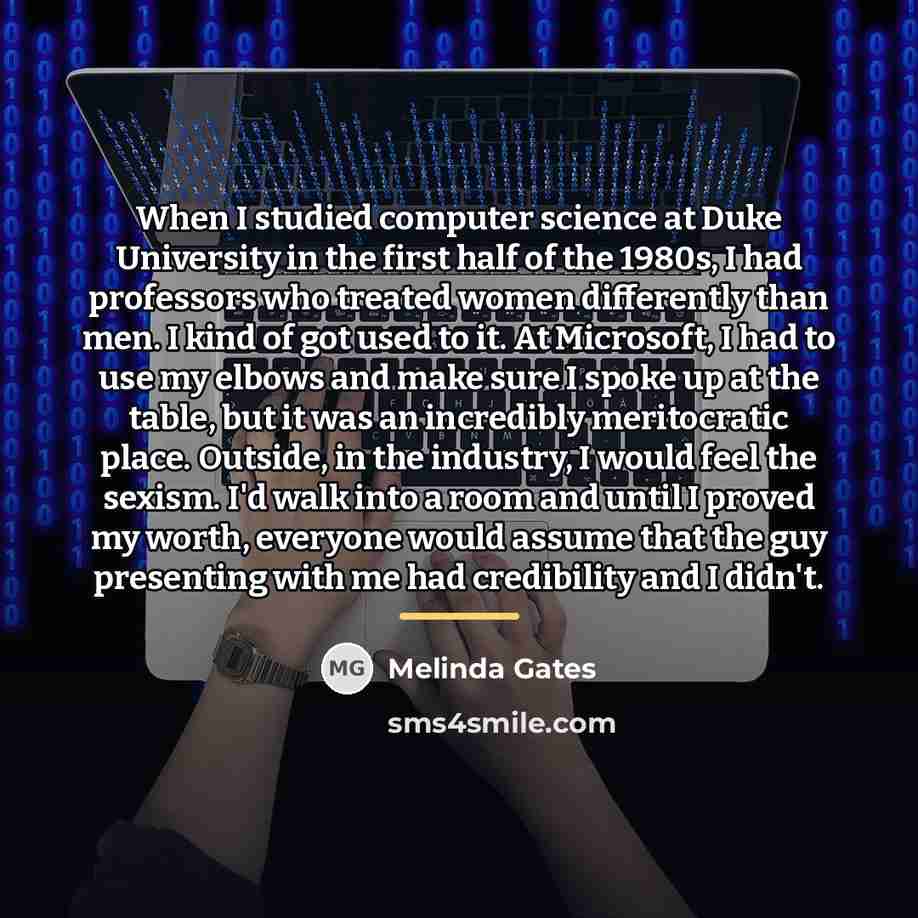 “When I studied computer science at Duke University in the…” quote by Melinda Gates