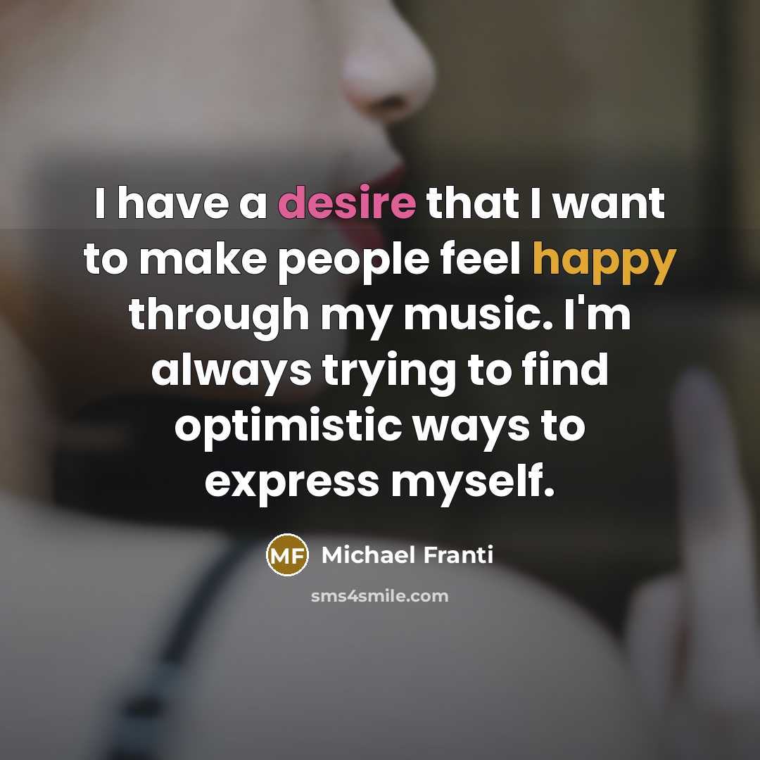 “I have a desire that I want to make people…” quote by Michael Franti