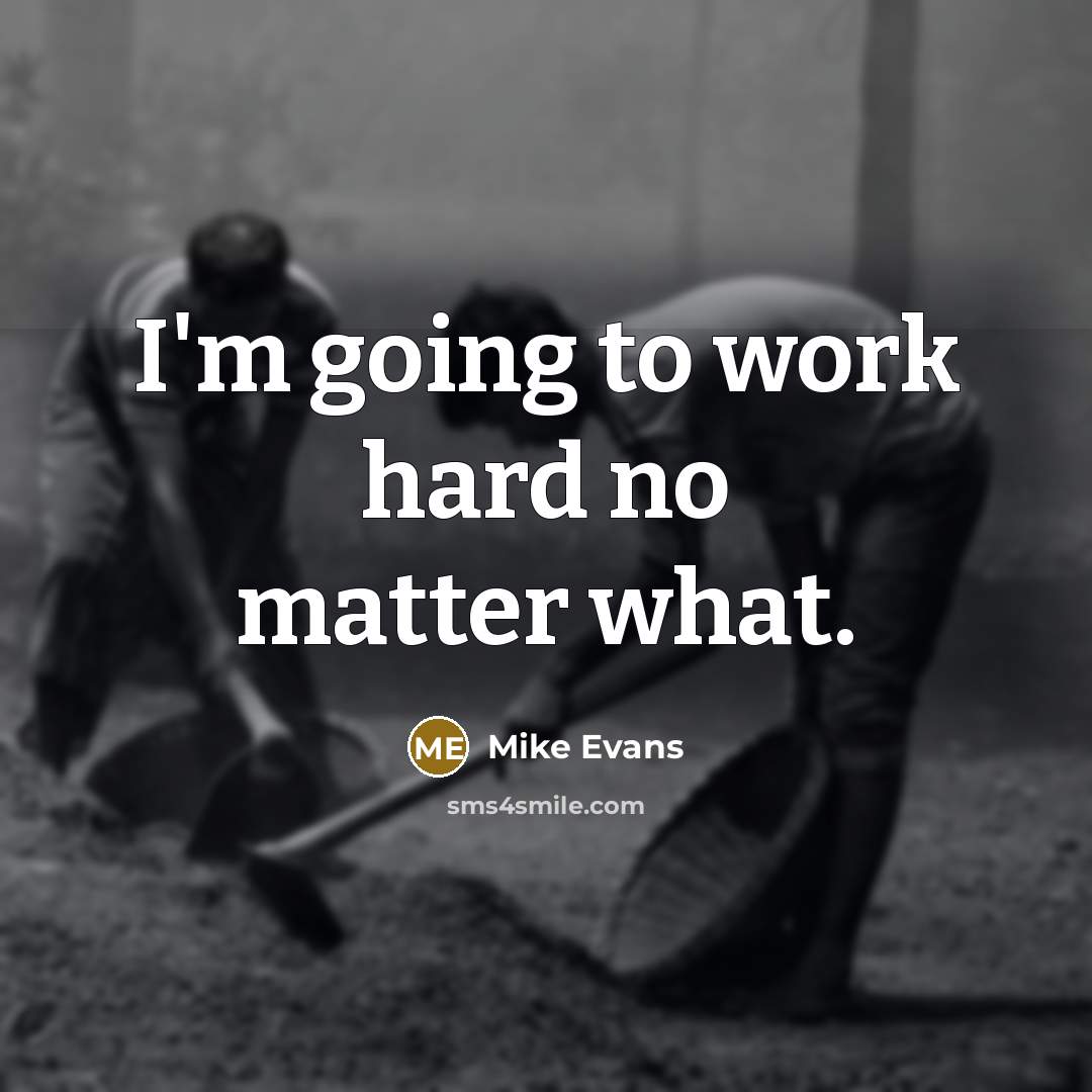 “I'm going to work hard no matter what.…” quote by Mike Evans