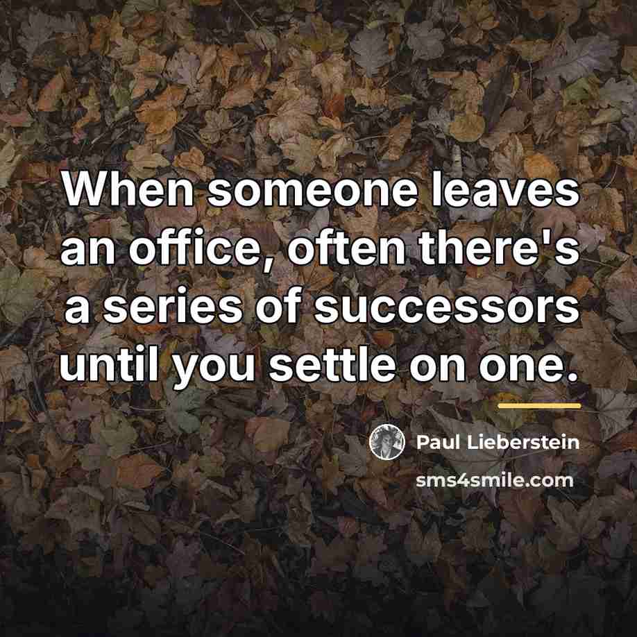 “When someone leaves an office, often there's a series of…” quote by Paul Lieberstein